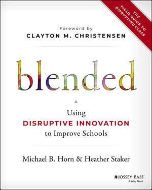 blended using disruptive innovation to improve schools Kindle Editon