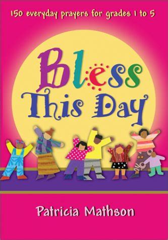 bless this day 150 everyday prayers for grades 1 to 5 PDF