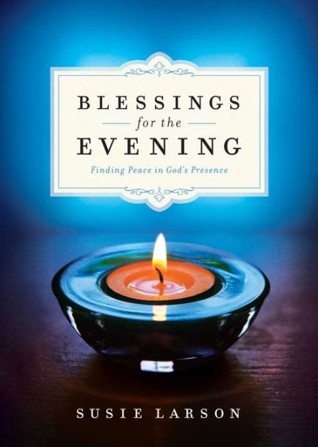 blessings for the evening finding peace in gods presence Reader