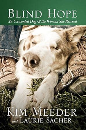 blind hope an unwanted dog and the woman she rescued PDF
