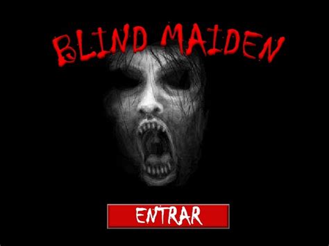 blind maiden