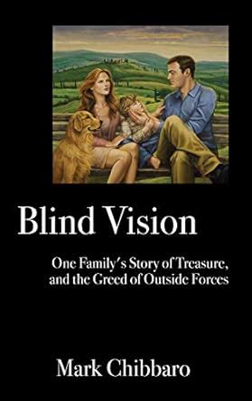 blind vision one familys story of treasure and the greed of outside forces Reader