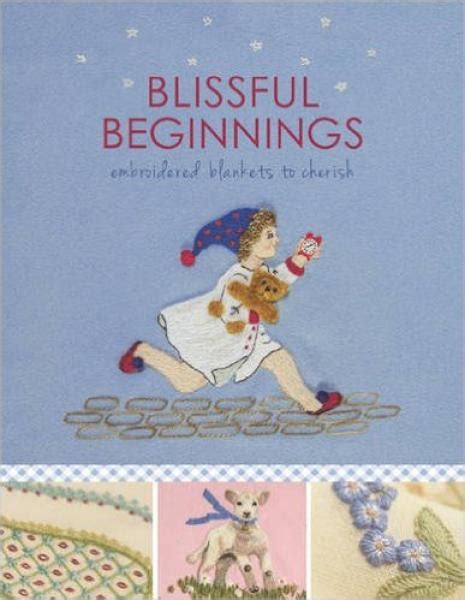 blissful beginnings embroidered blankets to cherish Epub