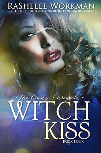 blood and snow book 4 the cindy chronicles witch magic witch land witch time witch kiss witch love witch end Reader