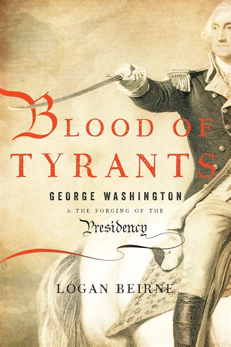 blood of tyrants george washington and the forging of the presidency Kindle Editon