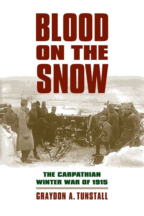blood on the snow the carpathian winter war of 1915 Kindle Editon