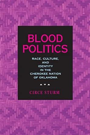 blood politics race culture and identity in the cherokee nation of oklahoma Reader