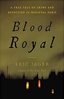 blood royal a true tale of crime and detection in medieval paris Doc