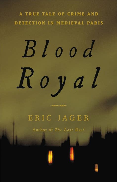 blood royal a true tale of crime and detection in medieval paris Doc