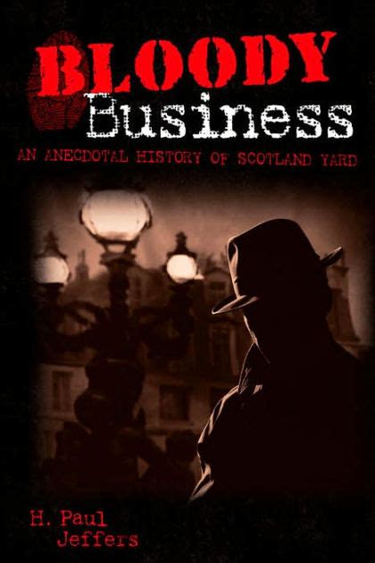 bloody business an anecdotal history of scotland yard Kindle Editon
