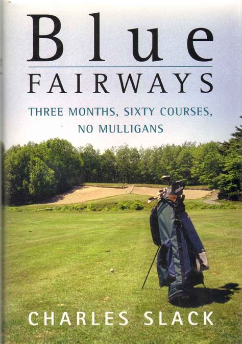 blue fairways three months sixty courses no mulligans Doc