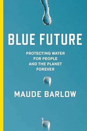 blue future protecting water for people and the planet forever PDF