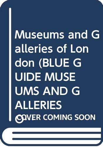 blue guide museums and galleries of london blue guides Reader