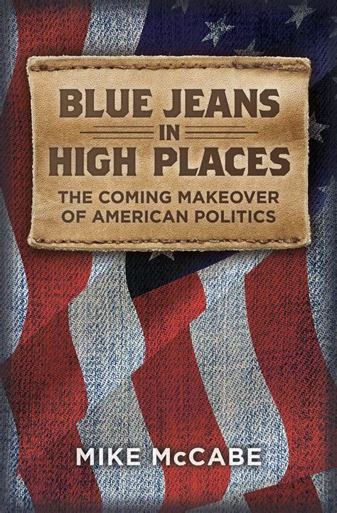 blue jeans in high places the coming makeover of american politics Kindle Editon