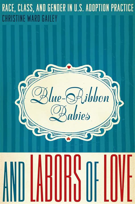 blue ribbon babies and labors of love race class and gender i PDF