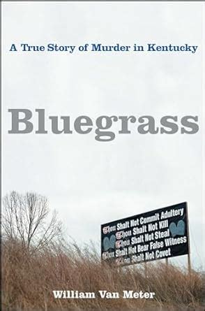 bluegrass a true story of murder in kentucky Kindle Editon