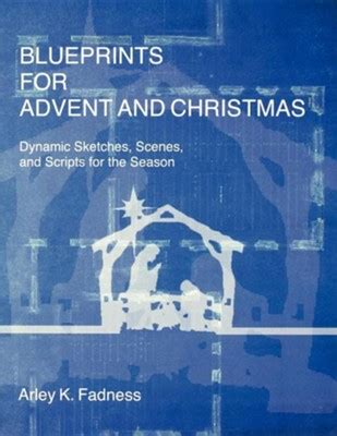 blueprints for advent and christmas dynamic sketches scenes and scripts for the season PDF