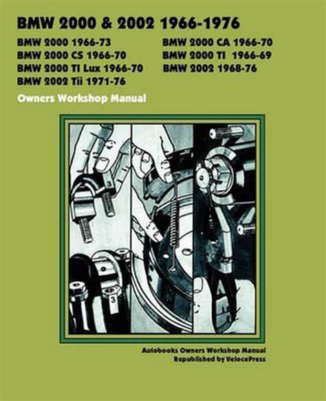 bmw 2000 and 2002 1966 1976 owners workshop manual Reader