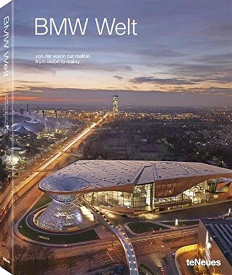 bmw welt from vision to reality von der vision zur realitat english and german edition PDF