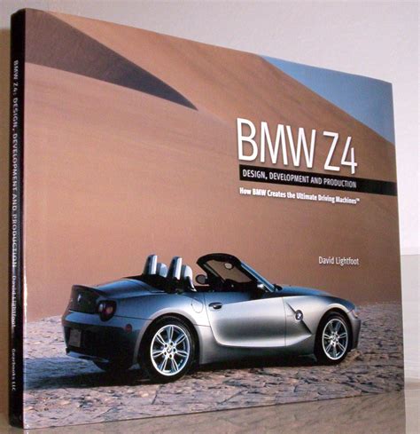 bmw z4 design development and production how bmw creates the ultimate driving machines Doc