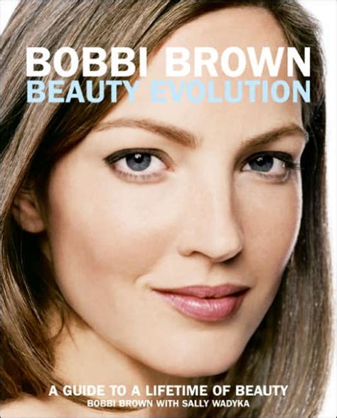 bobbi brown beauty evolution a guide to a lifetime of beauty bobbi brown series Reader