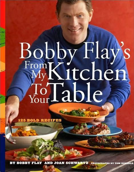 bobby flays from my kitchen to your table Doc