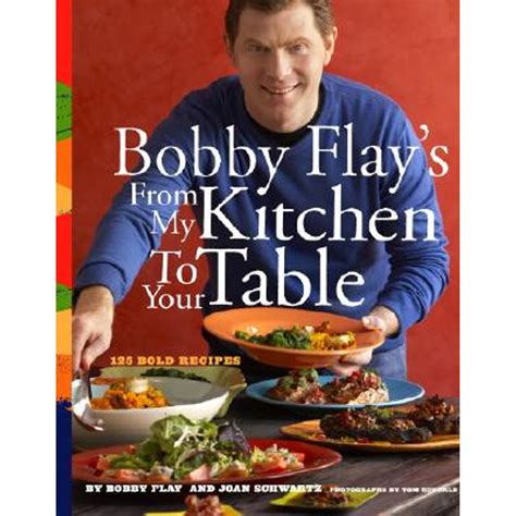 bobby flays from my kitchen to your table Doc