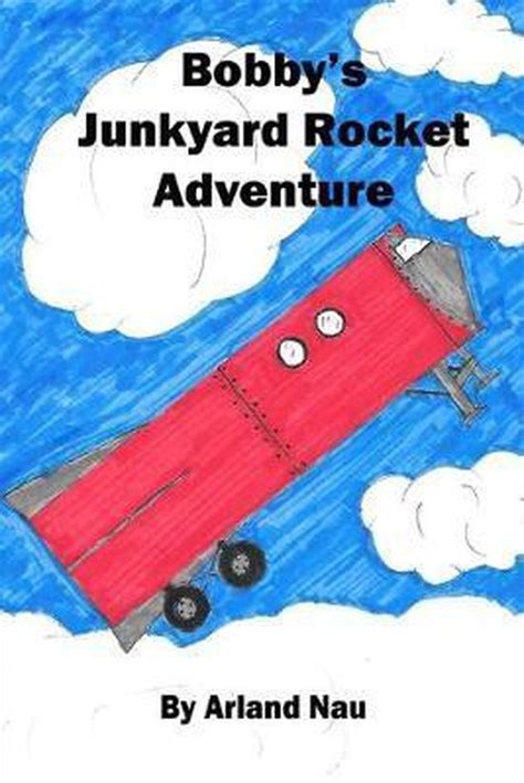 bobbys junkyard rocket adventure arland Reader