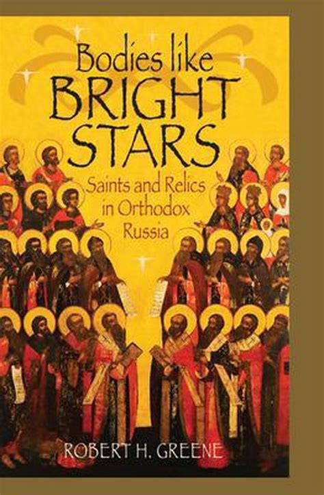 bodies like bright stars saints and relics in orthodox russia Reader