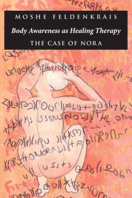 body awareness as healing therapy the case of nora Reader
