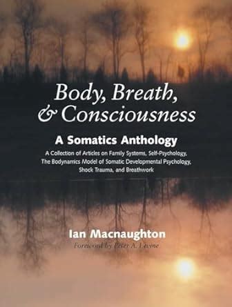 body breath and consciousness a somatics anthology Epub