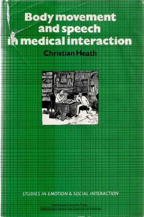 body movement and speech in medical interaction body movement and speech in medical interaction Reader