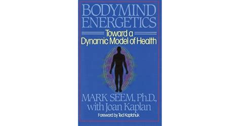 bodymind body mind energetics toward a dynamic model of health Kindle Editon