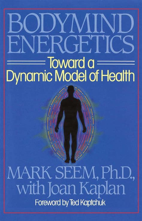 bodymind body mind energetics toward a dynamic model of health Kindle Editon