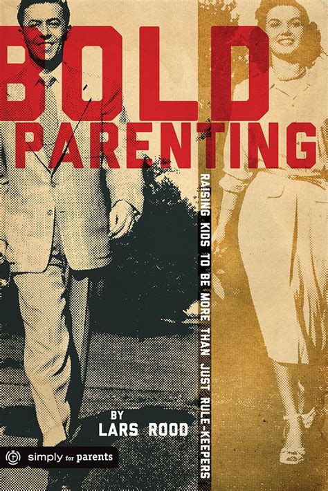 bold parenting raising kids to be more than just rule keepers Doc