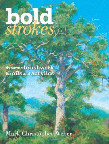 bold strokes dynamic brushwork in oils and acrylics Epub