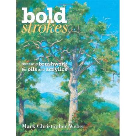 bold strokes dynamic brushwork in oils and acrylics Epub