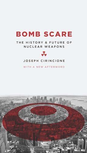 bomb scare the history and future of nuclear weapons Kindle Editon