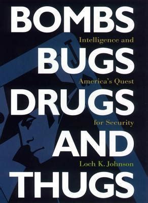 bombs bugs drugs and thugs intelligence and americas quest for security Reader