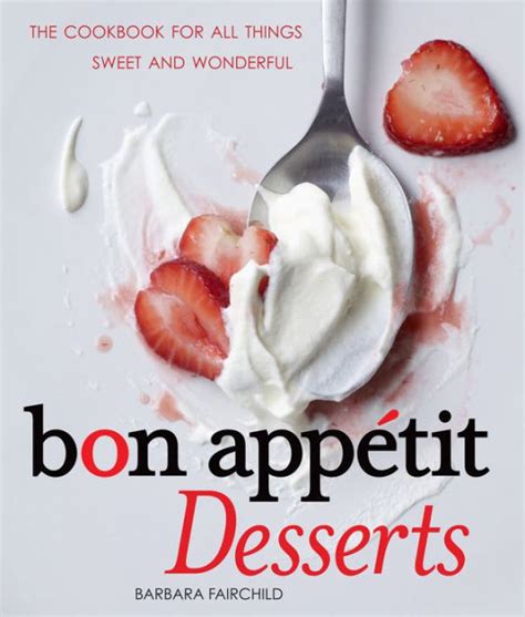 bon appetit desserts the cookbook for all things sweet and wonderful PDF