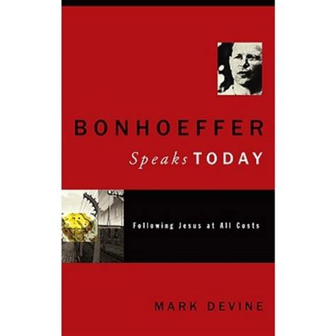 bonhoeffer speaks today following jesus at all costs PDF