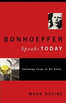 bonhoeffer speaks today following jesus at all costs PDF