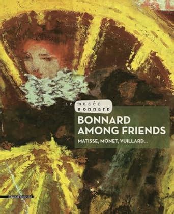 bonnard among friends matisse monet vuillard Kindle Editon