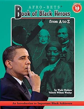 book of black heroes from a to z an introduction to important black achievers for young readers Kindle Editon