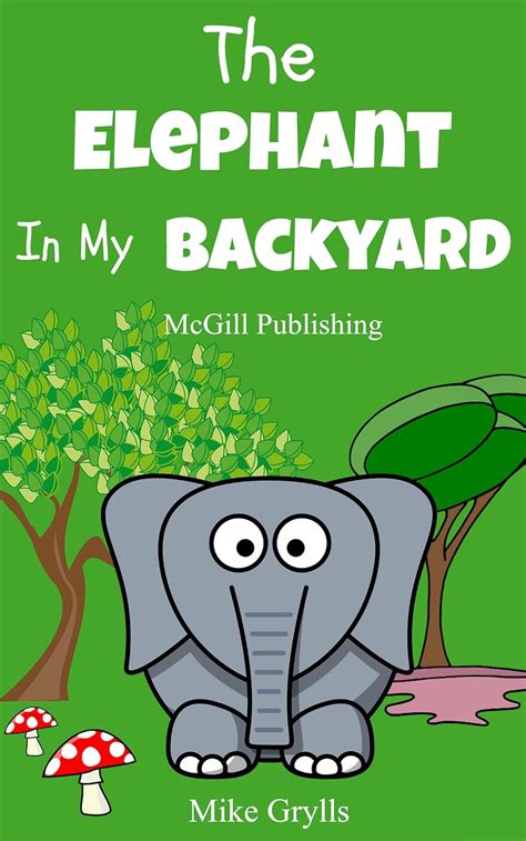 books for kids the elephant in my backyard bedtime stories for kids ages 3 10 kids books bedtime stories Kindle Editon