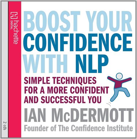 boost your confidence with nlp simple techniques for a more confident and successful you Reader