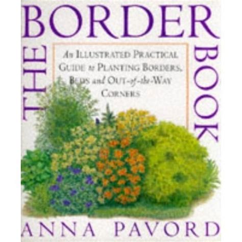 border book illustrated practical guide to planting borders beds and out of the way corners dk living Reader