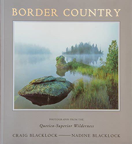 border country photographs from the quentico superior wilderness Reader