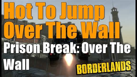 Borderlands Prison Break Over The Wall Walkthrough