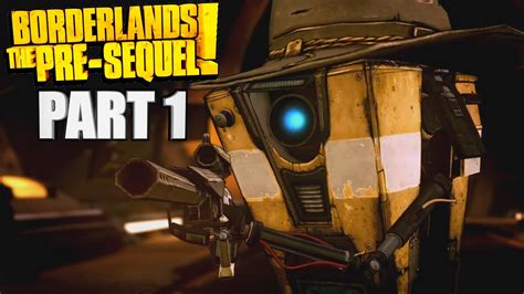 Borderlands The Pre Sequel Walkthrough Part 1 Claptrap